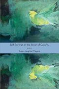 Self-Portrait in the River of Déjà Vu (en Inglés)