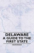 delaware - a guide to the first state (en Inglés)