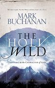 The Holy Wild: Trusting the Character of god (en Inglés)