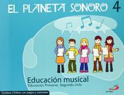 El Planeta Sonoro 4 - Educación musical - Libro del alumno: Educación Primaria. Segundo ciclo