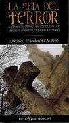 La guía del terror : lugares de España en los que pasar miedo y otras rutas con misterio