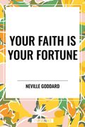 Your Faith Is Your Fortune (en Inglés)