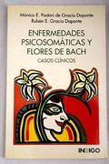Enfermedades Psicosomáticas y Flores de Bach: Casos Clínicos
