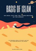 Basic of Islam: An Ideal Gift for the Young Brother of the Ummah (en Inglés)