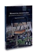 MEMORIAS ENCONTRADAS. ¿QUÉ PIENSAN LOS ESTUDIANTES DEL CONFLICTO ARMADO?