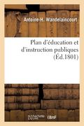 Plan d'éducation et d'instruction publiques, où l'on s'est appliqué à rendre l'éducation (en Francés)