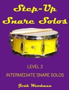 Step-Up Snare Solos: Level 2 Intermediate Snare Solos (en Inglés)