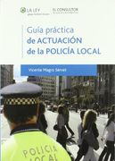 Guía Práctica de Actuación de la Policía Local (in Spanish)