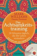 Das Achtsamkeitstraining: 20 Minuten Täglich, die ihr Leben Verändern (en Alemán)