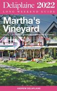 Martha's Vineyard - The Delaplaine 2022 Long Weekend Guide (en Inglés)