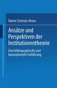 Ansätze und Perspektiven der Institutionentheorie: Eine bibliographische und konzeptionelle Einführung
