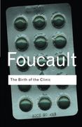 The Birth of the Clinic: Volume 9 (Routledge Classics)
