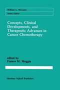Concepts, Clinical Developments, and Therapeutic Advances in Cancer Chemotherapy