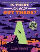 Is There Anybody out There? (a Wild Thing Book): The Search for Extraterrestrial Life, From Amoebas to Aliens (en Inglés)