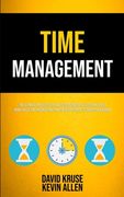 Time Management: The Ultimate Productivity Habits To Increase Self Esteem, Boost Mind Focus, End Procrastination For Busy People, Stude (en Inglés)