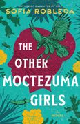 The Other Moctezuma Girls. A Novel