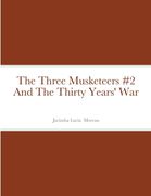 The Three Musketeers #2 And The Thirty Years' War (en Inglés)