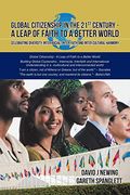 Global Citizenship in the 21St Century - a Leap of Faith to a Better World: Celebrating Diversity, Inter Racial, Inter Faith and Inter Cultural Harmony (en Inglés)
