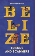Belize. Friends and Scammers