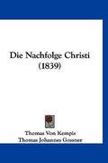 Die Nachfolge Christi (1839) (en Alemán)