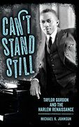 Can't Stand Still: Taylor Gordon and the Harlem Renaissance (Margaret Walker Alexander Series in African American Studies) (en Inglés)