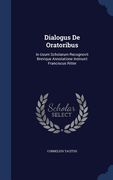 Dialogus De Oratoribus: In Usum Scholarum Recognovit Brevique Annotatione Instruxit Franciscus Ritter (en Inglés)