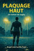 Plaquage Haut: Un roman de rugby (en Francés)