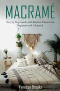 Macramè: Step by Step Guide with Modern Patterns for Beginners and Advanced (en Inglés)