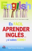 Es Fácil Aprender Inglés... ¡si sabes cómo!