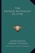 the english anthology v2 (1794) (en Inglés)
