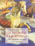 La Invitacion a las Estrellas: Una Dimension Espiritual de la ast Rologia