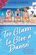 Too Glam to Give a Damn