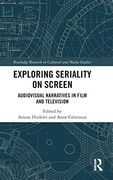 Exploring Seriality on Screen: Audiovisual Narratives in Film and Television (Routledge Research in Cultural and Media Studies) (en Inglés)