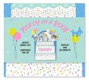 Party in a Book (Uplifting Editions): Jacket Comes Off. Surprises pop up. Display and Celebrate! 