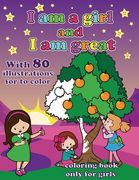 i am a girl and i am great: a coloring book for girl (en Inglés)