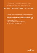 Innovative Paths of Albanology; Proceedings of the Early Career Researcher Conference on 14th and 15th October 2021 (en Inglés)