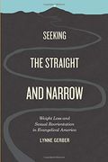 Seeking the Straight and Narrow: Weight Loss and Sexual Reorientation in Evangelical America (en Inglés)