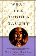 What the Buddha Taught: Revised and Expanded Edition With Texts From Suttas and Dhammapada (en Inglés)