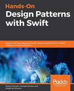 Hands-On Design Patterns With Swift: Master Swift Best Practices to Build Modular Applications for Mobile, Desktop, and Server Platforms (en Inglés)