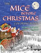 The Mice Before Christmas Coloring Book: A Grayscale Adult Coloring Book and Children'S Storybook Featuring a Mouse House Tale of the Night Before Christmas (Skyhook Coloring Storybooks) (en Inglés)