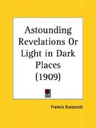 astounding revelations or light in dark places (en Inglés)