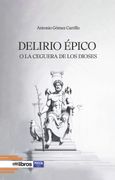 Delirio Épico: O la Ceguera de los Dioses
