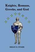 knights, romans, greeks and god