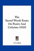 the sacred wood: essays on poetry and criticism (1920)