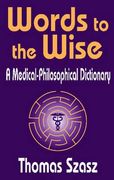 words to the wise: a medical-philosophical dictionary (en Inglés)