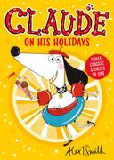 Claude On His Holidays. Three Classic Stories In One!