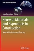 Reuse of Materials and Byproducts in Construction: Waste Minimization and Recycling (en Inglés)