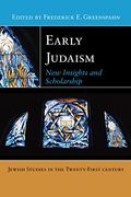 Early Judaism: New Insights and Scholarship (Jewish Studies in the Twenty-First Century) 