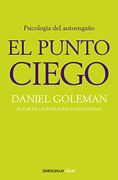 El Punto Ciego - Daniel Goleman - Debolsillo
