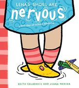 Lena's Shoes are Nervous: A First-Day-Of-School Dilemma (en Inglés)